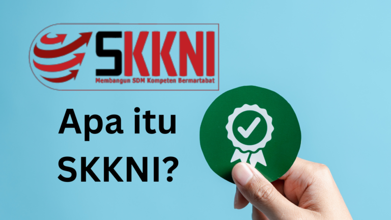 Apa itu SKKNI? Mengapa Penting - Simak Panduannya